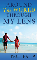 Around The World Through My Lens
