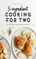 5-Ingredient Cooking for Two