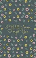 I Will Never Forget You