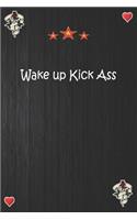 Wake up Kick Ass