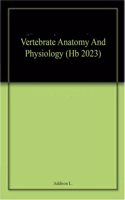 Vertebrate Anatomy And Physiology (Hb 2023)