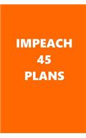 2020 Daily Planner Political Impeach 45 Plans Orange White 388 Pages: 2020 Planners Calendars Organizers Datebooks Appointment Books Agendas