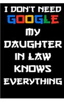 I don't need google my daughter in law knows everything Notebook Birthday Gift