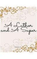 A Luthor and A Super: Notebook