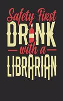 Safety First Drink With A Librarian: Librarian Notebook - Librarian Journal - 110 DOT GRID Paper Pages - 6 x 9 - Handlettering - Logbook