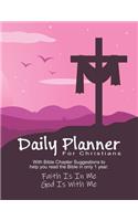 Daily Planner For Christians: With suggested chapters to read the Bible In 1 year.