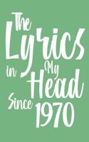 The Lyrics In My Head Since 1970 Notebook Birthday Gift