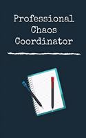 Professional Chaos Coordinator Notebook: Lined Notebook / Journal Gift, 120 Pages, 6x9, Soft Cover, Matte Finish