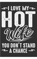 I Love My Hot Wife You Don't Stand A Chance