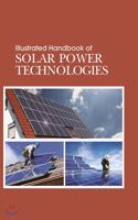 Illustrated Handbook Of Solar Power Technologies