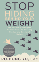 Stop Hiding behind Your Weight