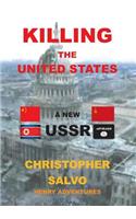 Killing the United States - A New U.S.S.R.