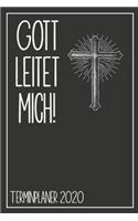 Gott leitet mich! Terminplaner 2020: Jahresplaner von September 2019 bis Dezember 2020 zum organisieren, planen und notieren. Christliches Notizbuch mit 174 Seiten in weiß im Format A5 