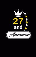 27 and Awesome: funny and cute blank lined journal Notebook, Diary, planner Happy 27th twenty-seventh Birthday Gift for twenty seven year old daughter, son, boyfrie