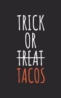 Halloween Notebook - Trick Or Tacos Journal - Cute Halloween Gift - Taco Lover Diary: Medium College-Ruled Journey Diary, 110 page, Lined, 6x9 (15.2 x 22.9 cm)