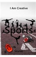 I Am Creative Sports Stories