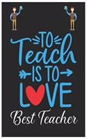 To Teach Is to Love Best Teacher