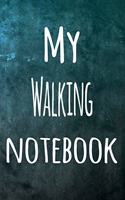 My Walking Notebook: The perfect way to record your hobby - 6x9 119 page lined journal!