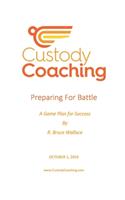 Custody Coaching - Preparing For Battle