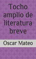 Tocho amplio de literatura breve