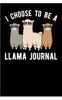I Choose To Be A Llama Journal