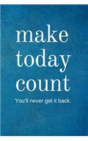 Make Today Count