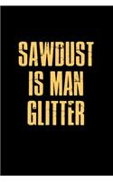 Sawdust Is Man Glitter: Hangman Puzzles Mini Game Clever Kids 110 Lined Pages 6 X 9 In 15.24 X 22.86 Cm Single Player Funny Great Gift