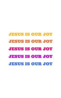 Jesus is Our Joy