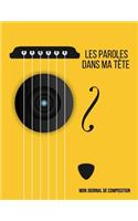 Les Paroles Dans Ma Tête: Mon Journal de Composition à Remplir, Notes, Paroles, Papier manuscrit et Couverture moderne, dimension 21cm x 29,7cm - 110 pages