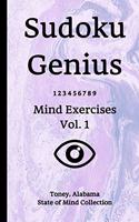 Sudoku Genius Mind Exercises Volume 1: Toney, Alabama State of Mind Collection