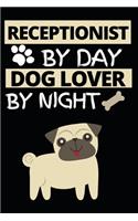 Receptionist By Day Dog Lover By Night