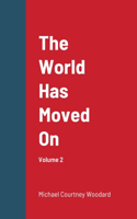 World Has Moved On: Volume 2