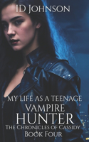 My Life As a Teenage Vampire Hunter