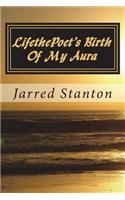 Lifethepoet's Birth of My Aura