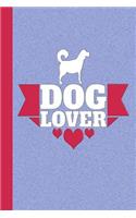 Dog Lover: Great Journal for Dog Lovers, Gift for Dog Lovers, Animal Lovers Journal and Gifts, 6"x9" 120 Pages Blank Lined Journal