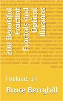 200 Beautiful FractInt Fractals and Optical Illusions: (Volume 3)