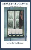 Through the Window III From the beginning