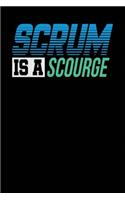 Scrum is a Scourge