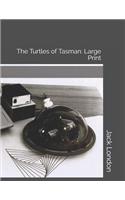 The Turtles of Tasman: Large Print
