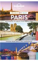 Lonely Planet Make My Day Paris: (Travel Guide)