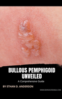 Bullous Pemphigoid Unveiled