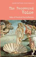 Recovered Voice: Tales of Practical Psychotherapy