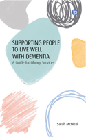 Supporting People to Live Well with Dementia