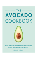 The Avocado Cookbook