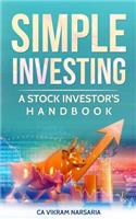 Simple Investing: A Stock Investor's Handbook