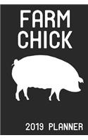 Farm Chick 2019 Planner: Pig Farmer Chick - Weekly 6x9 Planner for Women, Girls, Teens for Piglet Farms