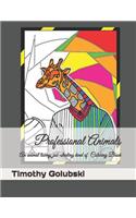 Professional Animals: An animal loving, job-stealing kind of Coloring Book