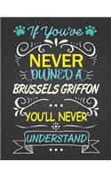 If You've Never Owned a Brussels Griffon: Journal Composition Notebook for Dog and Puppy Lovers