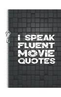 I Speak Fluent Movie Quotes: Funny Saying College Ruled Composition Writing Notebook