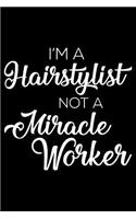 I'm a Hairstylist Not a Miracle Worker